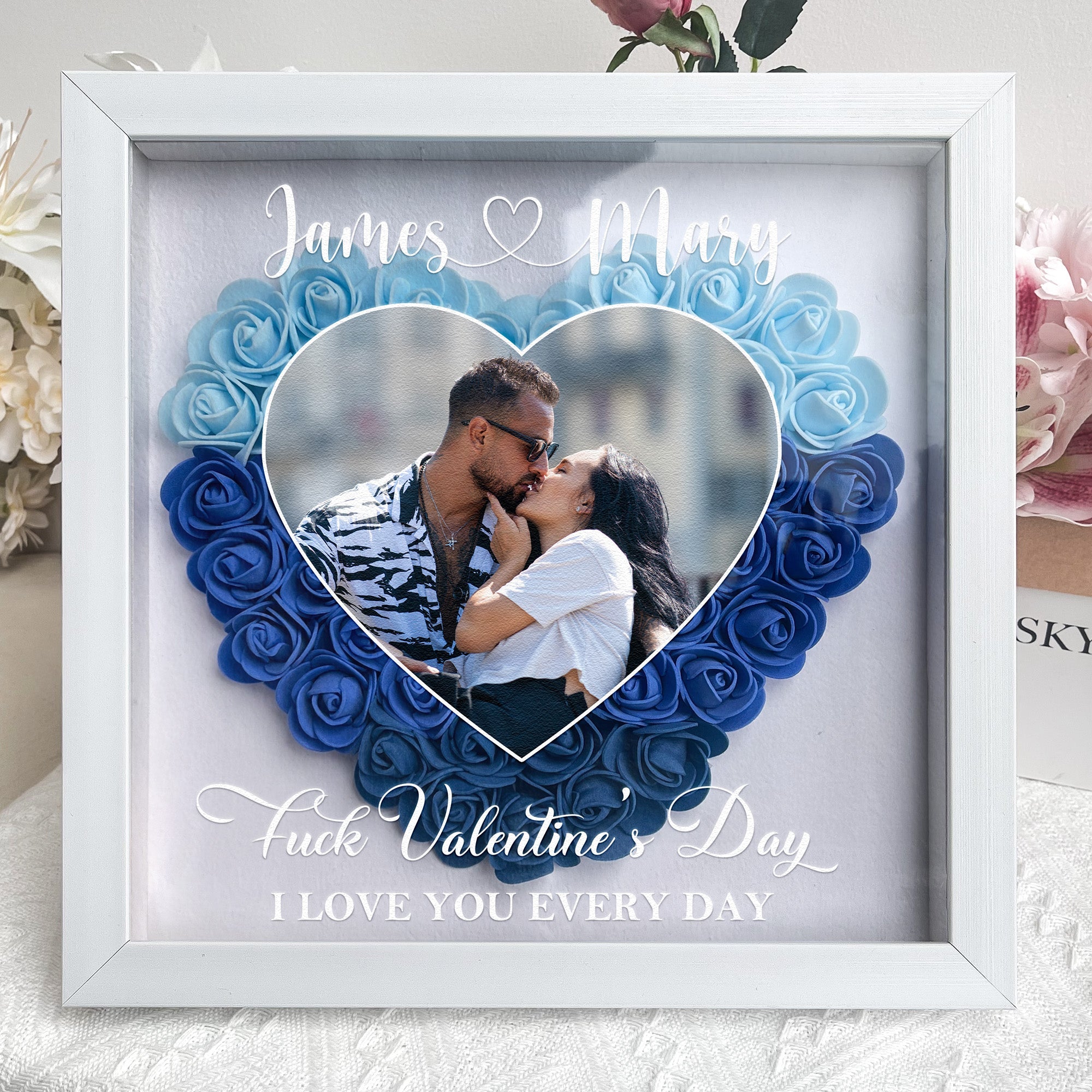 F*ck Valentine's Day I Love You Every Day - Custom Photo Flower Shadow Box