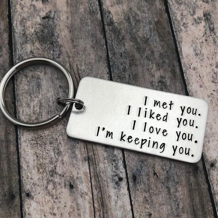 Couple Keychain Valentine's Day Gift "I Met You I Liked you I Love You I'm Keeping You"