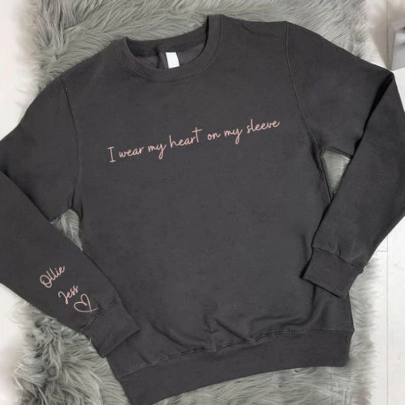 I Wear My Heart on My Sleeve, Custom Sweatshirt