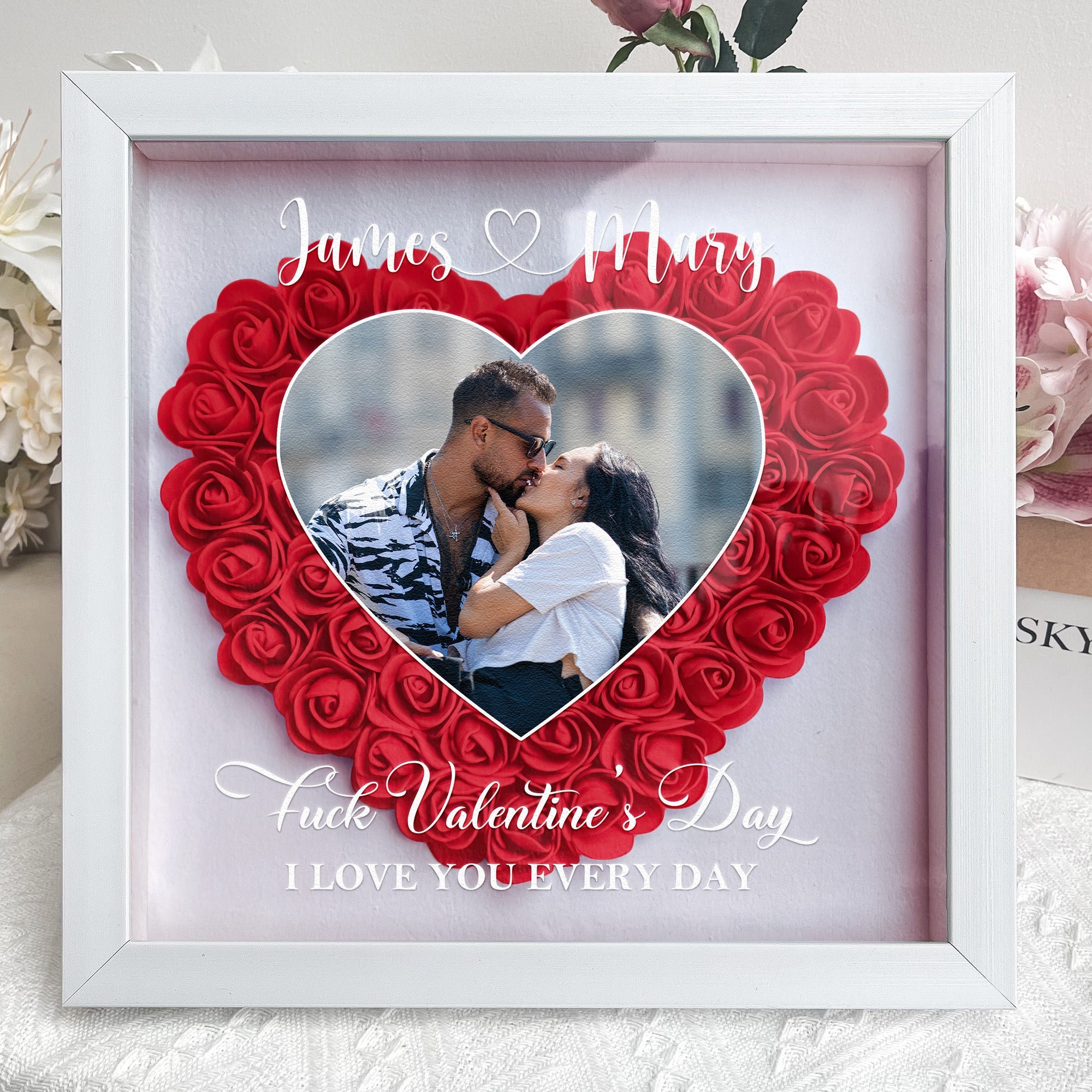F*ck Valentine's Day I Love You Every Day - Custom Photo Flower Shadow Box